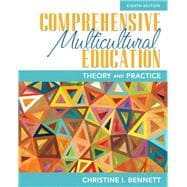 Comprehensive Multicultural Education Theory and Practice, Pearson eText with Loose-Leaf Version -- Access Card Package