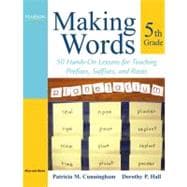 Making Words Fifth Grade 50 Hands-On Lessons for Teaching Prefixes, Suffixes, and Roots