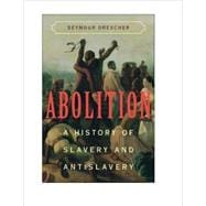 Abolition: A History of Slavery and Antislavery