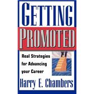 Getting Promoted Real Strategies For Advancing Your Career