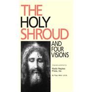 The Holy Shroud and Four Visions