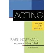 Acting and How to Be Good at It