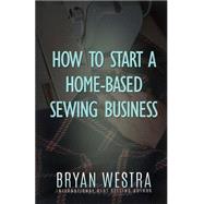How to Start a Home-based Sewing Business