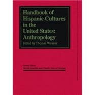 Handbook of Hispanic Cultures in the United States : Anthropology