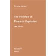 The Violence of Financial Capitalism, new edition