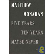 Five Years, Ten Years, Maybe Never