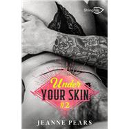 Under Your Skin - Tome 2