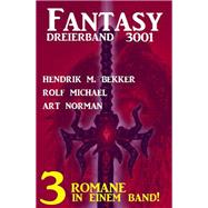 Fantasy Dreierband 3001 - 3 Romane in einem Band!