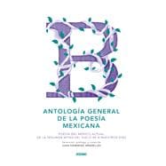 Antología general de la poesía mexicana Poesía del México actual de la segunda mitad del siglo XX a nuestros días