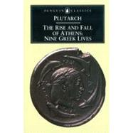 Rise and Fall of Athens : Nine Greek Lives
