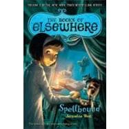 Spellbound : The Books of Elsewhere: Volume 2