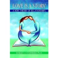 Love Is a Story A New Theory of Relationships