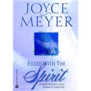 Filled with the Spirit Understanding God's Power in Your Life