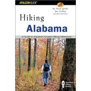 Hiking Alabama, 2nd A Guide to Alabama's Greatest Hiking Adventures