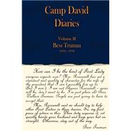 Camp David Diaries Vol. II : Bess Truman 1945-1953