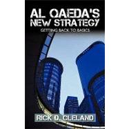 Al Qaeda's New Strategy: Getting Back to Basics