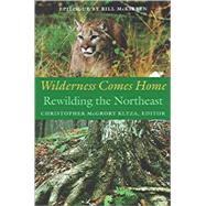 Wilderness Comes Home: Rewilding the Northeast