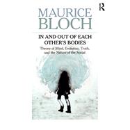 In and Out of Each Other's Bodies: Theory of Mind, Evolution, Truth, and the Nature of the Social