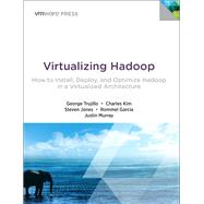 Virtualizing Hadoop How to Install, Deploy, and Optimize Hadoop in a Virtualized Architecture