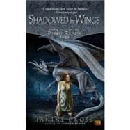 Shadowed By Wings Book Two of The Dragon Temple Saga