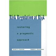 Risk Regulation At Risk