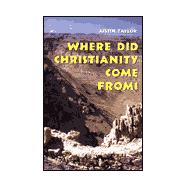 Where Did Christianity Come From?,9780814651025