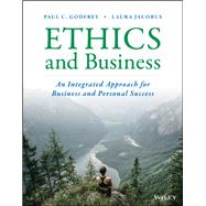 Ethics and Business An Integrated Approach for Business and Personal Success