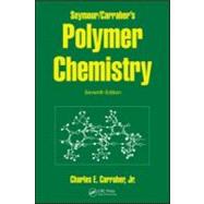 Seymour/Carraher's Polymer Chemistry, Seventh Edition