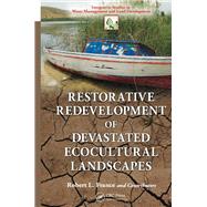 Restorative Redevelopment of Devastated Ecocultural Landscapes