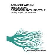 Analysis Within the Systems Development Life-Cycle: Book 3 : Activity Analysis--The Deliverables