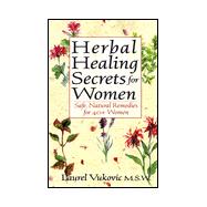 Herbal Healing Secrets for Women Safe, Natural Remedies for 40+ Women