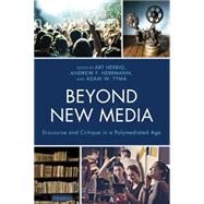 Beyond New Media Discourse and Critique in a Polymediated Age