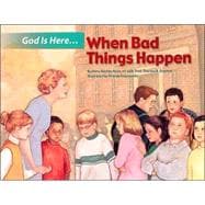 God Is Here, When Bad Things Happen