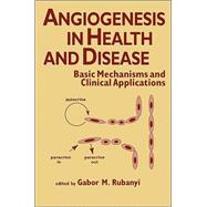 Angiogenesis in Health and Disease : Basic Mechanisms and Clinical Applications