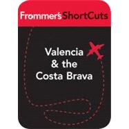 Valencia and the Costa Brava, Spain : Frommer's Shortcuts