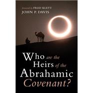 Who are the Heirs of the Abrahamic Covenant?