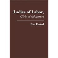 Ladies of Labor, Girls of Adventure