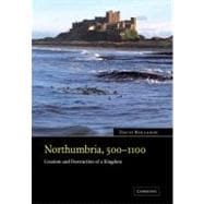 Northumbria, 500â€“1100: Creation and Destruction of a Kingdom