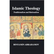 Islamic Theology Traditionalism and Rationalism