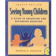 Seeing Young Children A Guide to Observing and Recording Behavior