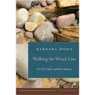 Walking the Wrack Line : On Tidal Shifts and What Remains