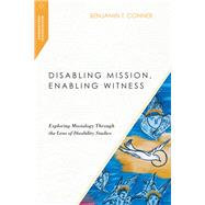 Disabling Mission, Enabling Witness