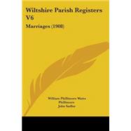 Wiltshire Parish Registers V6 : Marriages (1908)