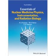 Essentials of Nuclear Medicine Physics, Instrumentation, and Radiation Biology