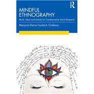 Mindful Ethnography: The Promise of Presence for Participant Observation