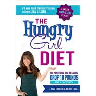 The Hungry Girl Diet Big Portions. Big Results. Drop 10 Pounds in 4 Weeks