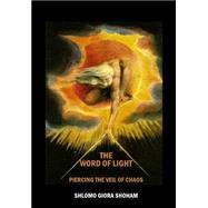 The Word of Light: Piercing the Veil of Chaos
