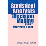 Statistical Analysis and Decision Making Using Microsoft Excel