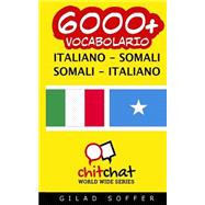 6000+ Italiano - Somali Somali - Italiano Vocabolario