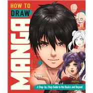 How to Draw Manga A Step-by-Step Guide to the Basics and Beyond